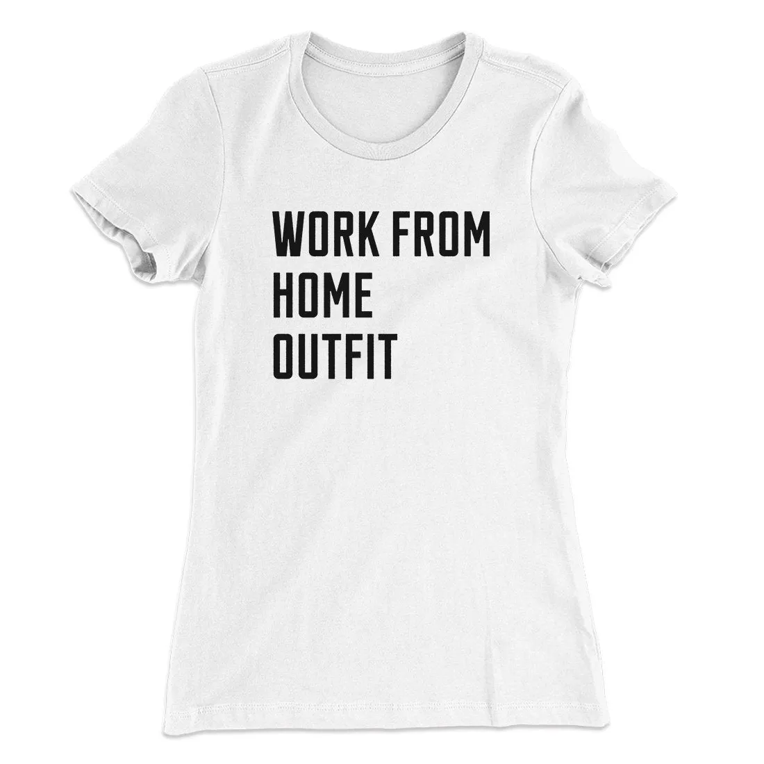 Work From Home Outfit Women's T-Shirt